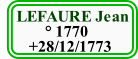     LEFAURE Jean
           ° 1770
       +28/12/1773  
