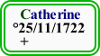    Catherine
 °25/11/1722
   +  
