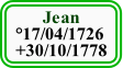        Jean
 °17/04/1726
 +30/10/1778  
