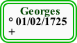        Georges
   ° 01/02/1725
   +  
